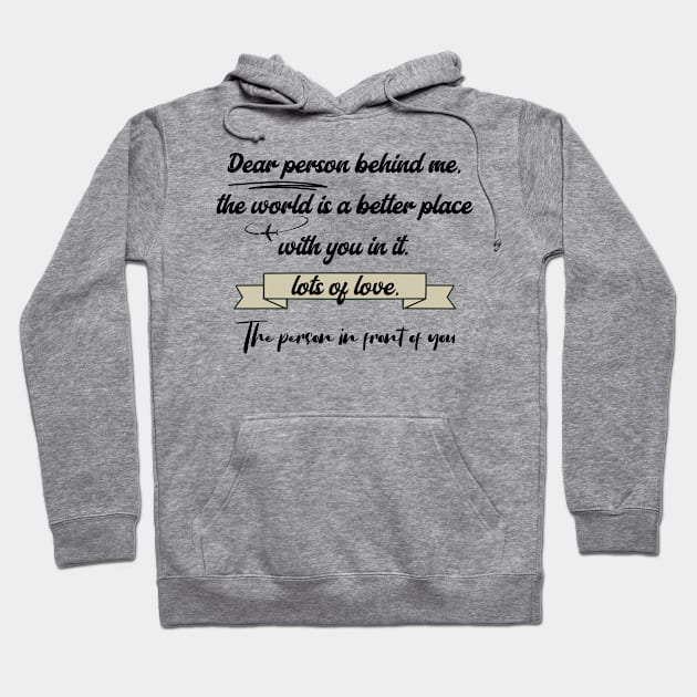 Dear Person Behind Me Hoodie by mieeewoArt